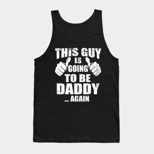 This Guy Is Going To Be A Daddy Again T shirt, Funny New Dad Tank Top